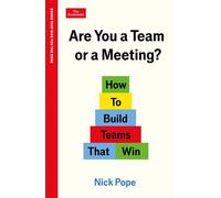 Are You a Team or a Meeting? How to Build Teams That Win: An Economist Edge book - Nick Pope - Economist Books - ebook (ePub) - Livre