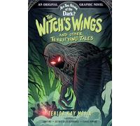 Are You Afraid of the Dark? 1: The Witch's Wings and Other Terrifying Tales