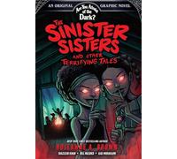 Are You Afraid of the Dark? Graphic Novel 2: The Sinister Sisters and Other Terrifying Tales
