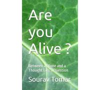 Are you Alive ?: Between a Stone and a Thought Lies a Question