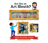 Are You an Art Sleuth?: Look, Discover, Learn!