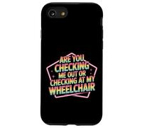 are You Checking Me Out Or Checking at My Wheelchair - Coque pour iPhone SE (2020) / 7/8