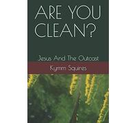 Are You Clean?: Jesus And The Outcast