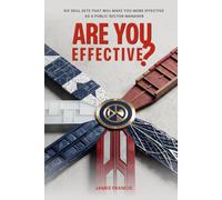 Are You Effective?: Six Skill Sets That Will Make You More Effective As A Public Sector Manager