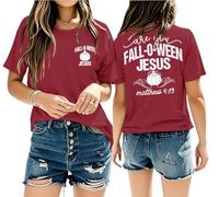 are You Fall-O-Ween Jesus Shirt Women Tshirt are You Fall-O-Ween Jesus T-Shirt Femme Graphic Tee, bordeaux, XXL