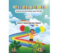 ARE YOU FEELING YELLOW, RED, GREEN, OR BLUE?: However You Are Feeling, God’s Got YOU