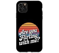 are You Flirting with Me Cheeky Pickup Dating Flirting - Coque pour iPhone 11 Pro Max