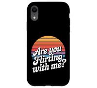 are You Flirting with Me Cheeky Pickup Dating Flirting - Coque pour iPhone XR