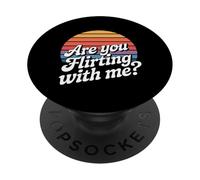 are You Flirting with Me Cheeky Pickup Dating Flirting - PopSockets PopGrip Adhésif