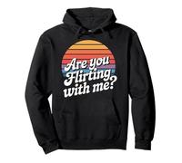 are You Flirting with Me Cheeky Pickup Dating Flirting - Sweat à Capuche