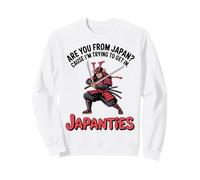 are You from Japan Cause I'm Trying to Get in Japanties Sweatshirt