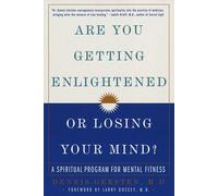 Are You Getting Enlightened or Losing Your Mind?: A Spiritual Program for Mental Fitness