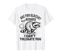 are You Gluten Because I Can't Tolerate Gluten Intoleran T-Shirt