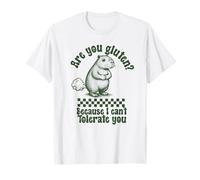 are You Gluten Because I Can't Tolerate Gluten Intoleran T-Shirt