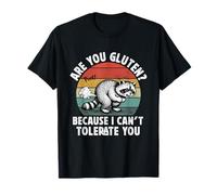 are You Gluten Because I Can't Tolerate Gluten Intoleran T-Shirt