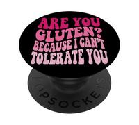 are You Gluten Because I Can't Tolerate You PopSockets PopGrip Adhésif