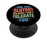 are You Gluten Because I Can't Tolerate You PopSockets PopGrip Adhésif