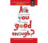 Are You Good Enough: 15 Ways to Build a Confident Mindset