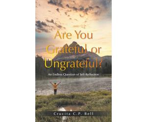 Are You Grateful or Ungrateful?: An Endless Question of Self-Reflection