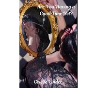 Are You Having A Good Time Yet?