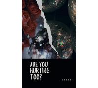 Are You Hurting Too?: Things that were left unsaid.