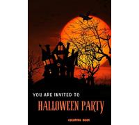 Are You Invited to the Halloween Party?: A Spooky Halloween Coloring Book | Fun, Scary & Cute Designs for Kids and Adults