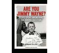 Are You Jimmy Wayne?: A Life Spent Answering the Wrong Question