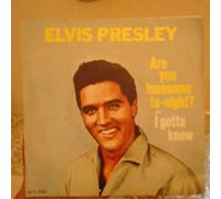 Are You Lonesome Tonight? / I Gotta Know - Elvis Presley 7" 45