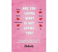 Are You Loving What Is Not Loving You?