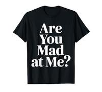 are You Mad at Me Humeur Sarcastique maladroite - T-Shirt