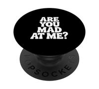 are You Mad At Me? Humour Sarcastique drôle PopSockets PopGrip Adhésif