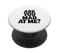 are You Mad At Me? Humour Sarcastique drôle PopSockets PopGrip Adhésif
