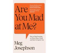 Are You Mad At Me?: Stop people-pleasing and start living for you
