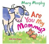 Are You My Mommy by Mary Murphy Mary Murphy (Auteur)