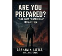ARE YOU PREPARED?: Your Guide to Modern-Day Disasters
