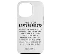 Are You Rapture Ready - Revelation 1:7 Return of Jesus Quote Coque pour iPhone 13 Pro