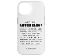 Are You Rapture Ready - Revelation 1:7 Return of Jesus Quote Coque pour iPhone 14