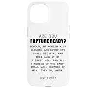 Are You Rapture Ready - Revelation 1:7 Return of Jesus Quote Coque pour iPhone 15
