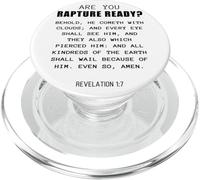 Are You Rapture Ready - Revelation 1:7 Return of Jesus Quote PopSockets PopGrip pour MagSafe
