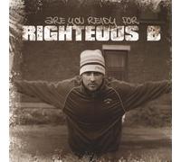 are You Ready for Righteous B