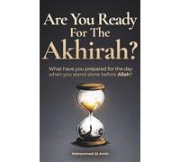 Are You Ready For The Akhirah?: What Have You Prepared For The Day When You Stand Alone Before Allah?