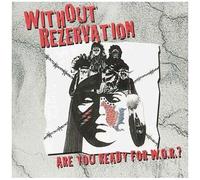 Without Rezervation – Are You Ready for W.O.R. – Import néerlandais (Canyon)