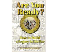 Are You Ready?: How to Build a Legacy to Die For
