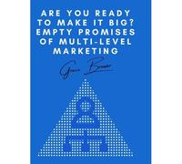 Are You Ready To Make It Big? Empty Promises Of Multi-Level Marketing