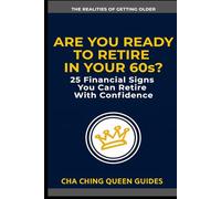 Are You Ready to Retire in Your 60s?: 25 Financial Signs You Can Retire With Confidence