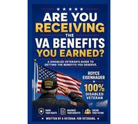 Are You receiving the VA Benifits You Earned?: A Practical Guide for Veterans in Leesburg, Hawthorne, and The Villages Area