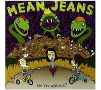 Mean Jeans, the - are You Serious [Import]