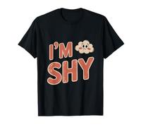 are You Shy Funny Text Citations Funny Shy People Hey I'm Shy T-Shirt