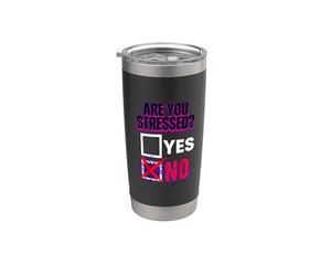 Are You Stressed Yes No Jeux de mots trop réfléchis Gobelet isotherme en acier inoxydable double paroi