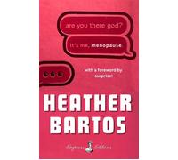 Are You There God? It's Me, Menopause A Novel - Heather Bartos - Empress Editions - ebook (ePub) - Livre